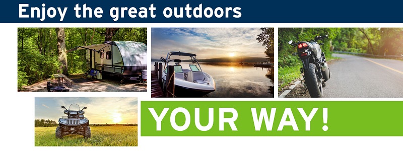 enjoy the great outdoors in a RV, boat, ATV or Camper.