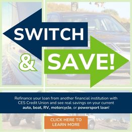 Switch and Save with CES Credit Union! Get an additional discount off our best rates when you bring your bank loan over to CES.